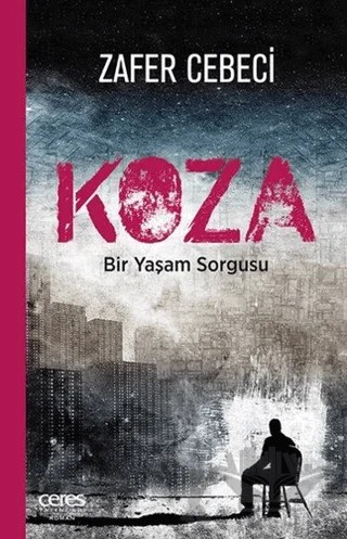 Koza – Zafer Cebeci – Ceres Yayınları kitap kapağı