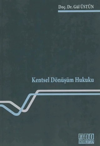 Kentsel Dönüşüm Hukuku – Gül Üstün – On İki Levha Yayınları kitap kapağı