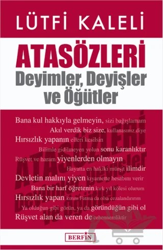 Atasözleri : Deyimler, Deyişler ve Öğütler – Lütfi Kaleli – Berfin Yayınları kitap kapağı