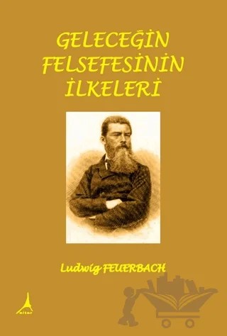 Geleceğin Felsefesinin İlkeleri – Ludwig Feuerbach – Alter Yayıncılık kitap kapağı