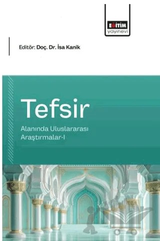 Tefsir Alanında Uluslararası Araştırmalar - 1 – Kolektif – Eğitim Yayınevi - Bilimsel Eserler kitap kapağı