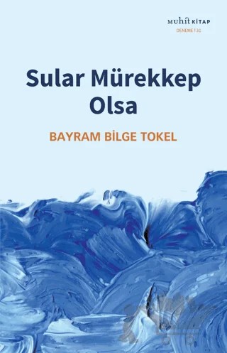 Sular Mürekkep Olsa – Bayram Bilge Tokel – Muhit Kitap kitap kapağı