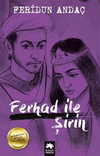 Ferhad ile Şirin – Feridun Andaç – Eksik Parça Yayınları kitap kapağı