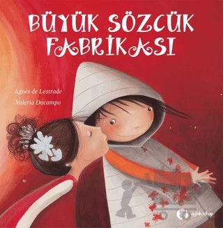 Büyük Sözcük Fabrikası – Agnes de Lestrade – Aylak Kitap kitap kapağı