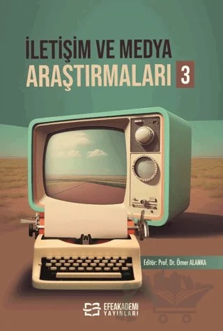 İletişim ve Medya Araştırmaları 3 – Kolektif – Efe Akademi Yayınları kitap kapağı