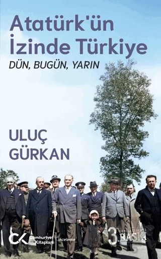Atatürk’ün İzinde Türkiye: Dün, Bugün, Yarın – Uluç Gürkan – Cumhuriyet Kitapları kitap kapağı