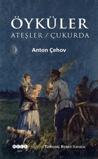 Öyküler: Ateşler - Çukurda – Anton Pavloviç Çehov – Hece Yayınları kitap kapağı