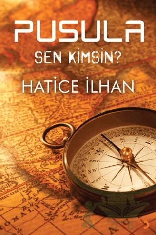 Pusula - Sen Kimsin? – Hatice İlhan – Cinius Yayınları kitap kapağı