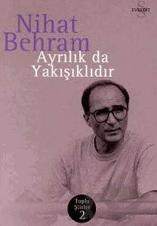 Ayrılık da Yakışıklıdır Toplu Şiirler 2 – Nihat Behram – Everest Yayınları kitap kapağı