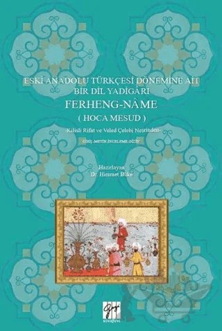 Eski Anadolu Türkçesi Dönemine Ait Bir Dil Yadigarı Ferheng-Name (Hoca Mesud) – Himmet Büke – Gazi Kitabevi kitap kapağı