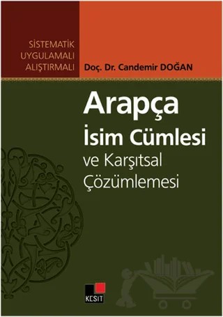 Arapça İsim Cümlesi ve Karşıtsal Çözümlemesi – Candemir Doğan – Kesit Yayınları kitap kapağı