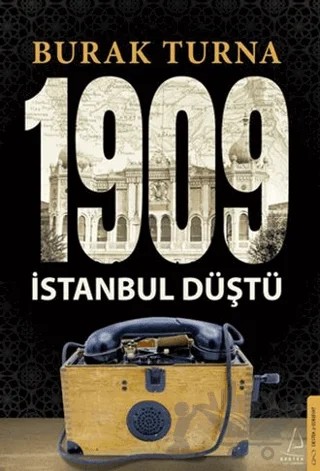 1909 İstanbul Düştü – Burak Turna – Destek Yayınları kitap kapağı