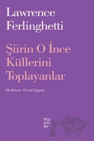 Şiirin O İnce Küllerini Toplayanlar – Lawrence Ferlingetti – Sözcükler Yayınları kitap kapağı