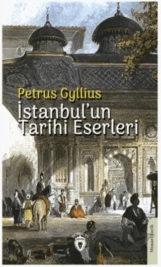 İstanbulun Tarihi Eserleri – Petrus Gyllius – Dorlion Yayınları kitap kapağı