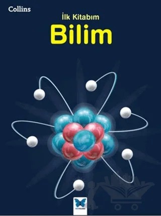 Collins İlk Kitabım Bilim – Anna Claybourne – Mavi Kelebek Yayınları kitap kapağı
