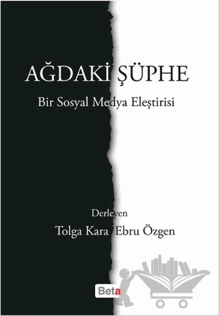 Ağdaki Şüphe - Bir Sosyal Medya Eleştirisi – Ebru Özgen, Tolga Kara – Beta Yayınevi kitap kapağı