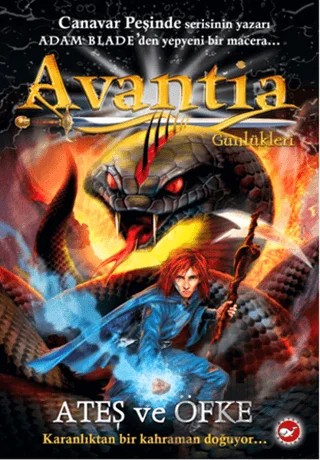 Avantia Günlükleri 4: Ateş ve Öfke – Adam Blade – Beyaz Balina Yayınları kitap kapağı