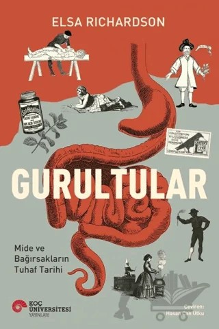 Gurultular Mide ve Bağırsakların Tuhaf Tarihi – Elsa Richardson – Koç Üniversitesi Yayınları kitap kapağı