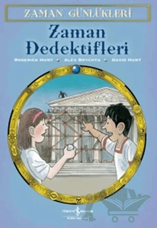 Zaman Günlükleri 7 - Zaman Dedektifleri – Roderick Hunt – İş Bankası Kültür Yayınları kitap kapağı