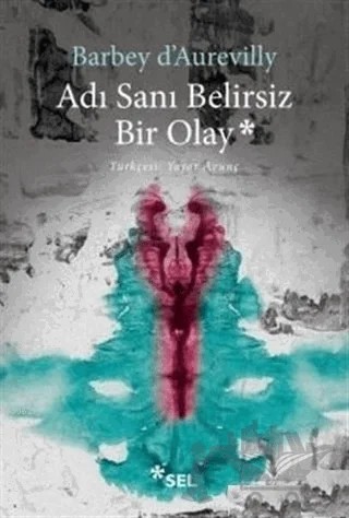 Adı Sanı Belirsiz Bir Olay – Jules Barbey D’Aurevilly – Sel Yayıncılık kitap kapağı