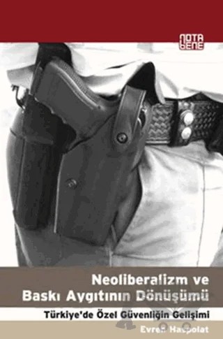 Neoliberalizm ve Baskı Aygıtının Dönüşümü – Evren Haspolat – Nota Bene Yayınları kitap kapağı