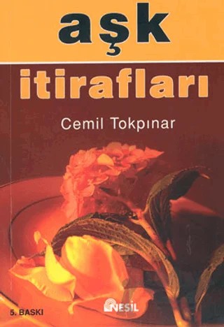 Aşk İtirafları – Cemil Tokpınar – Nesil Yayınları kitap kapağı