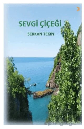 Sevgi Çiçeği – Serkan Tekin – Cinius Yayınları kitap kapağı