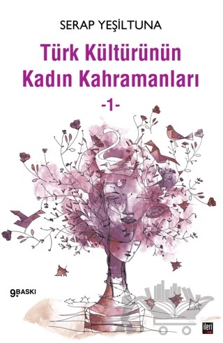 Türk Kültürünün Kadın Kahramanları - 1 – Serap Yeşiltuna – İleri Yayınları kitap kapağı