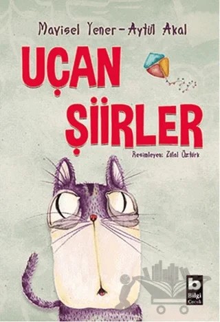 Uçan Şiirler – Aytül Akal, Mavisel Yener – Bilgi Yayınevi kitap kapağı