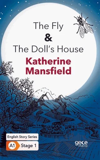 The Fly The Doll’s House - İngilizce Hikayeler A1 Stage1 – Katherine Mansfield – Gece Kitaplığı kitap kapağı