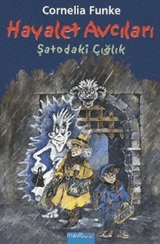 Hayalet Avcıları - Şatodaki Çığlık – Cornelia Funke – Mavibulut Yayınları kitap kapağı