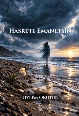 Hasrete Emanetsin – Özlem Okutur – Luna Yayınları kitap kapağı