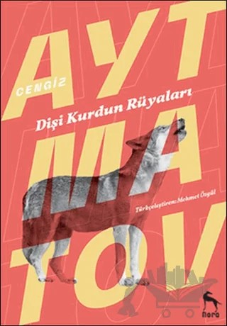 Dişi Kurdun Rüyaları – Cengiz Aytmatov – Nora Kitap kitap kapağı