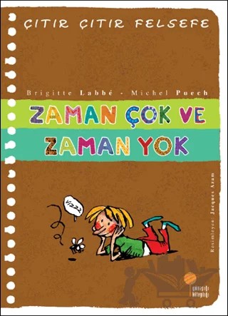 Zaman Çok ve Zaman Yok - Çıtır Çıtır Felsefe 19 – Brigitte Labbe, Michel Puech – Günışığı Kitaplığı kitap kapağı