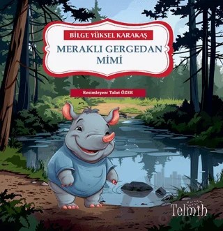 Meraklı Gergedan Mimi – Bilge Yüksel Karakaş – Telmih Kitap kitap kapağı