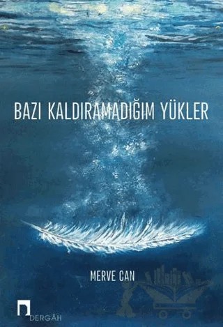 Bazı Kaldıramadığım Yükler – Merve Can – Dergah Yayınları kitap kapağı