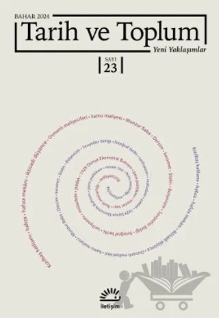 Tarih ve Toplum Yeni Yaklaşımlar Sayı: 23 - Bahar 2024 – İletişim Yayınevi kitap kapağı