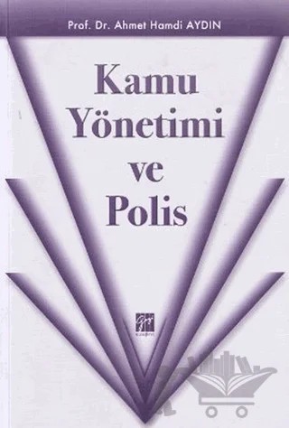 Kamu Yönetimi ve Polis – Ahmet Hamdi Aydın – Gazi Kitabevi kitap kapağı