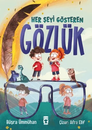 Her Şeyi Gösteren Gözlük – Büşra Ümmühan – Timaş Çocuk kitap kapağı