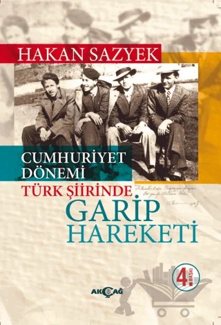 Cumhuriyet Döneminde Türk Şiirinde Garip Hareketi – Hakan Sazyek – Akçağ Yayınları kitap kapağı