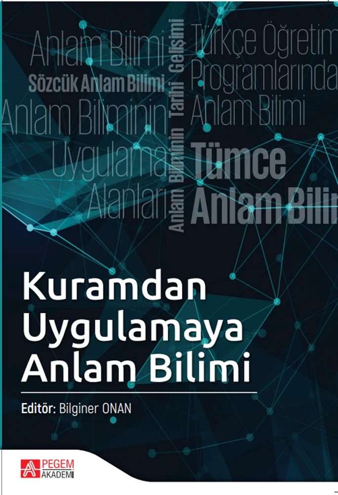 Kuramdan Uygulamaya Anlam Bilimi – Bilginer ONAN, Ahmet Balcı, Mustafa Onur Kan, Yusuf Doğan – Pegem Akademi Yayıncılık kitap kapağı