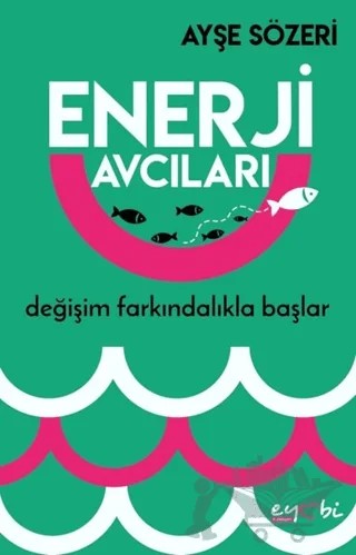 Enerji Avcıları – Ayşe Sözeri – Eyobi Yayınları kitap kapağı
