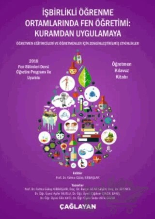 İşbirlikli Öğrenme Ortamlarında Fen Öğretimi: Kuramdan Uygulamaya - Öğretmen Kılavuz Kitabı – Ayfer Mutlu, Burçin Acar Şeşen, Çiğdem Çıngıl Barış, Elif İnce, Fatma Gülay Kırbaçlar, Filiz Avcı, Seda Usta Gezer – Çağlayan Kitabevi kitap kapağı