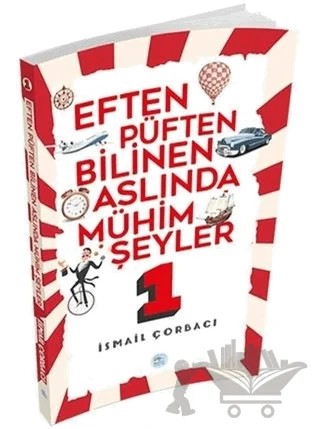 Eften Püften Bilinen Aslında Mühim Şeyler 1 – İsmail Çorbacı – Maviçatı Yayınları kitap kapağı