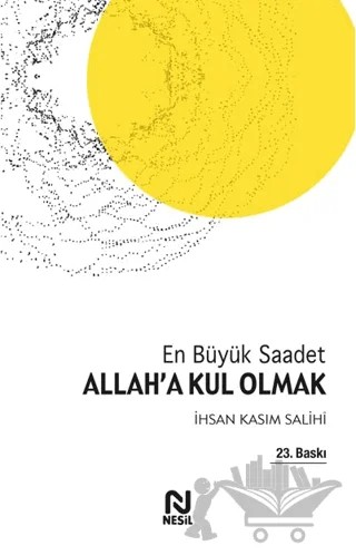 Allah’a Kul Olmak – İhsan Kasım Salihi – Nesil Yayınları kitap kapağı
