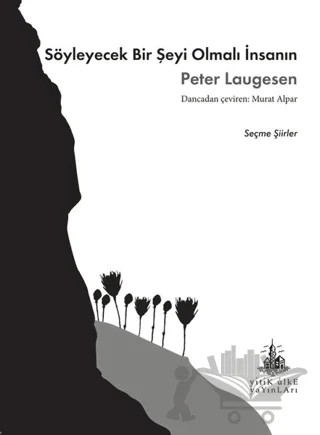 Söyleyecek Bir Şeyi Olmalı İnsanın – Peter Laugesen – Yitik Ülke Yayınları kitap kapağı