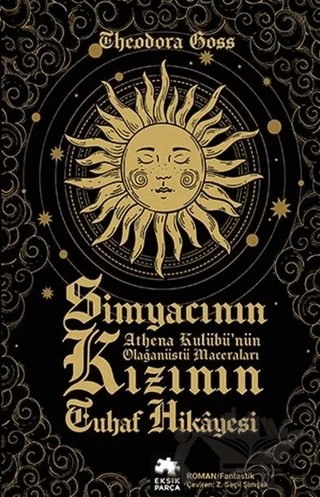 Simyacının Kızının Tuhaf Hikayesi – Theodora Goss – Eksik Parça Yayınları kitap kapağı
