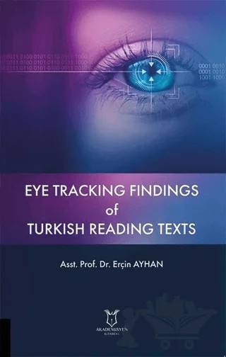 Eye Tracking Findings of Turkish Reading Texts – Erçin Ayhan – Akademisyen Kitabevi kitap kapağı
