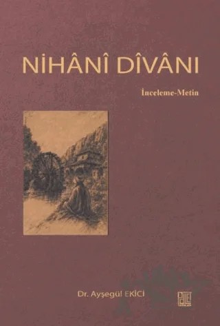 Nihânî Dîvânı (İnceleme-Metin) – Ayşegül Ekici – Palet Yayınları kitap kapağı