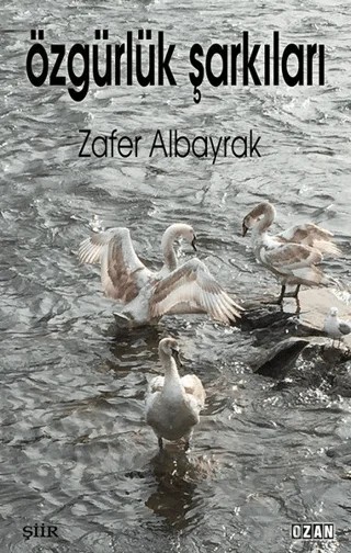 Özgürlük Şarkıları – Zafer Albayrak – Ozan Yayıncılık kitap kapağı